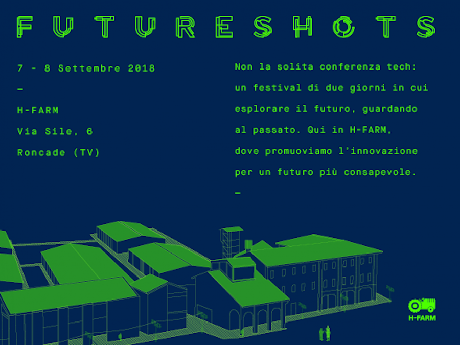 H-FARM presenta futureshots: due giorni di eventi per scoprire  il futuro che ci aspetta
