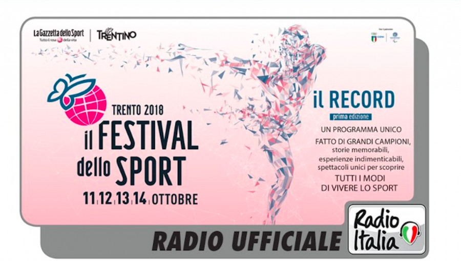 Radio Italia è la Radio Ufficiale de “Il Festival Dello Sport” Trento fino al 14 ottobre