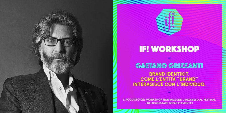 Domani, a IF! Italians Festival, il workshop  sul Brand di Gaetano Grizzanti, Ceo e Founder di Univisual
