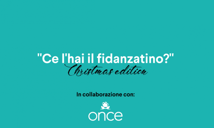 “Ce l’hai il fidanzatino?”, la clip di Natale di Roba da Donne per Once