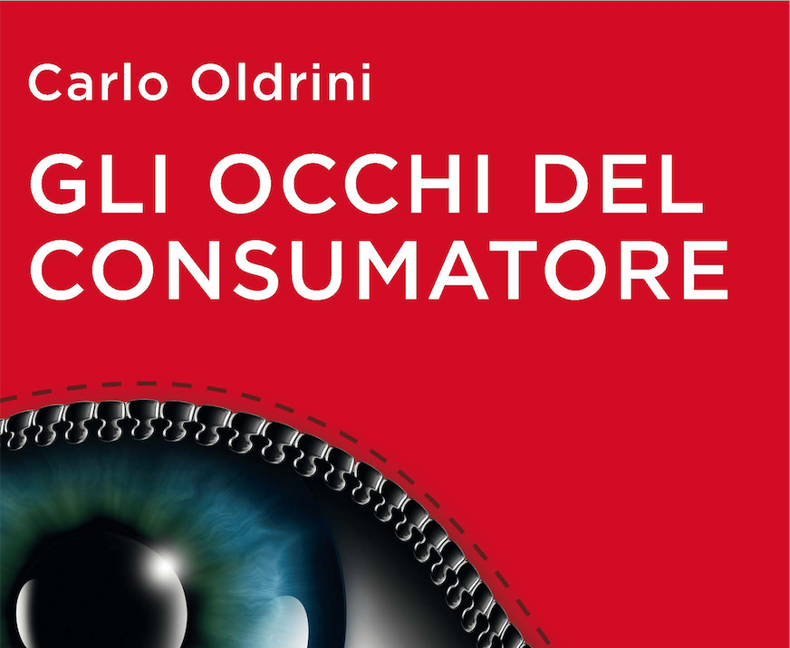 Egea pubblica “Gli occhi del consumatore” di Carlo Oldrini