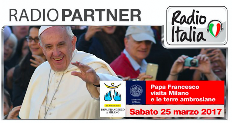 Radio Italia unica radio partner della visita  di Papa Francesco a Milano