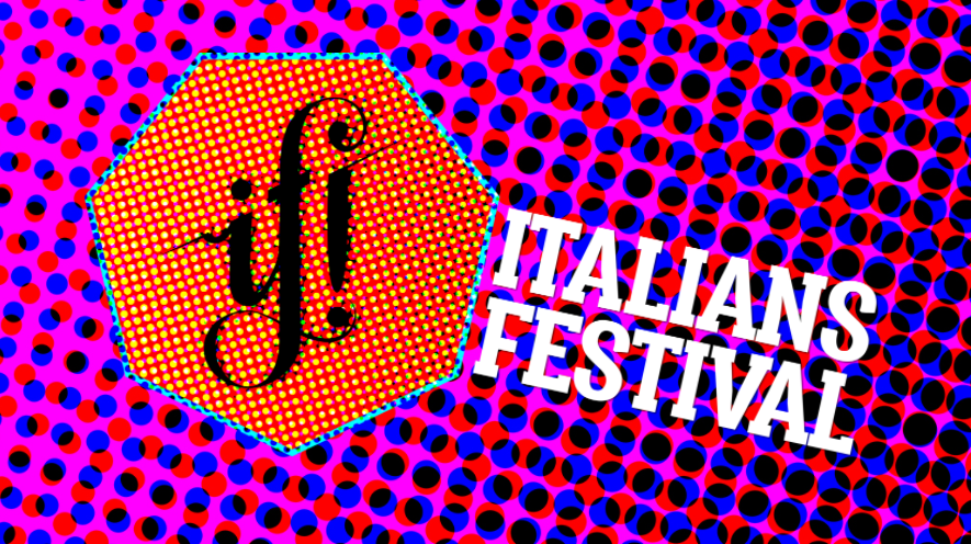 IF! Italians Festival è al via, quando la creatività è sovversiva