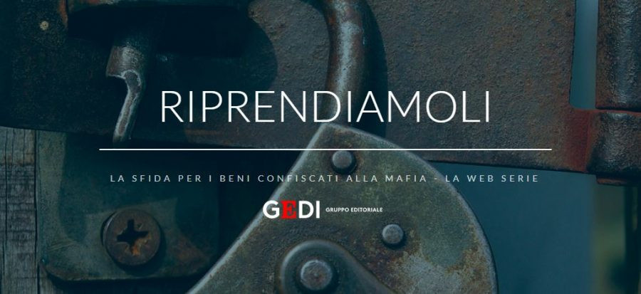 Al via oggi “Riprendiamoli”, la web serie sui beni confiscati alla mafia
